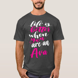 T-shirt La Vie Est Meilleure Quand Vous Êtes Une Ava