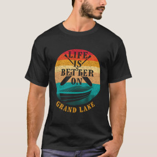T-shirt La Vie Est Meilleure Sur Grand Lake Funny Boating