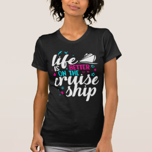 T-shirt La vie est meilleure sur le bateau de croisière