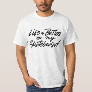 T-shirt La vie est meilleure sur mon skateboard