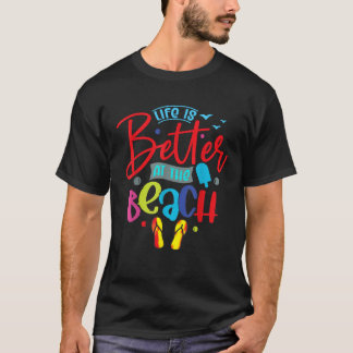 T-shirt La Vie Est Mieux À La Plage Vacances Été