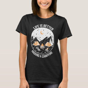 T-shirt La Vie Est Mieux Autour D'Un Feu De Campagne, Camp