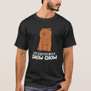 T-shirt La Vie Est Mieux Avec Chow Chow Chow Drôle Chow Ch