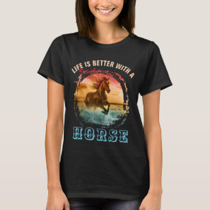 T-SHIRT LA VIE EST MIEUX AVEC UN CHEVAL