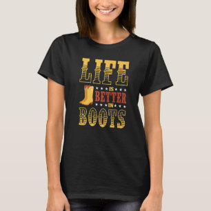 T-shirt La Vie Est Mieux En Bottes Line Dance Danse 