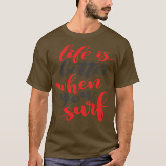 T-shirt La Vie Est Mieux Quand Vous Surf J'Aime Surfer 4
