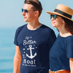 T-shirt La Vie Est Mieux Sur Le Bateau Nautique Nom De Fam<br><div class="desc">Un élégant T-shirt à thème nautique (plusieurs styles, couleurs et tailles au choix) avec un script de brosse et une typographie royale lisant "La vie est meilleure sur le bateau" avec votre nom de famille, nom de bateau ou autre texte souhaité. Ce design présente une ancre de bateau classique et...</div>