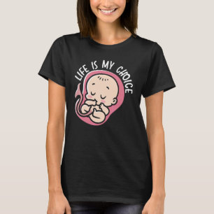 T-shirt La vie est mon choix partisan de la vie anti-avort
