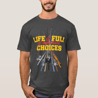 T-shirt La Vie Est Pleine D'Choix Importants Cabine De Pêc