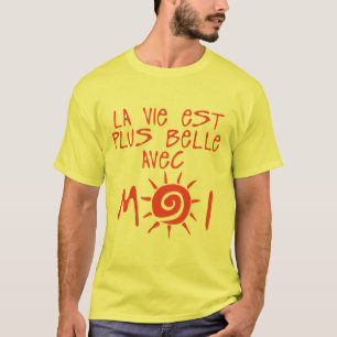 T-shirt la vie est plus avec moi citation soleil