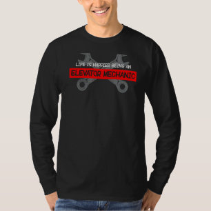 T-shirt La Vie Est Plus Heureuse D'Être Un Ascenseur Répar