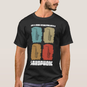 T-shirt la vie est plus intéressante avec un saxophone sax