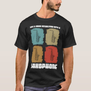 T-shirt la vie est plus intéressante avec un saxophone sax