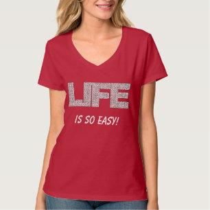 T-shirt La vie est si facile Drôle Modèle