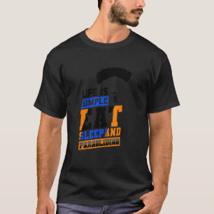 T-shirt La vie est simple Manger Dormir Et Parapente Parac