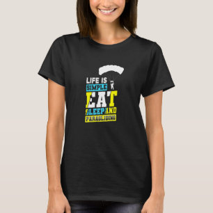 T-shirt La vie est simple Manger Dormir Et Parapente Parac