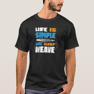 T-shirt La vie est simple Manger Sleep Weave Hand Weaving 