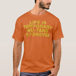 T-shirt La Vie Est Temporaire Wu-Tang Est Pour Toujours