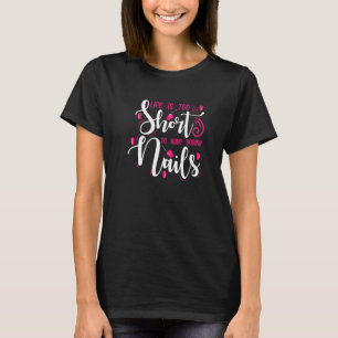 T-shirt La Vie Est Trop Courte Ennuyeux Technicien Nail Na