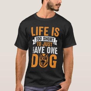 T-shirt La vie est trop courte Graphique amateur de chien_