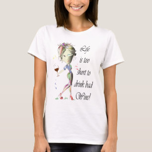 T-shirt La vie est trop courte pour boire du vin gâté !