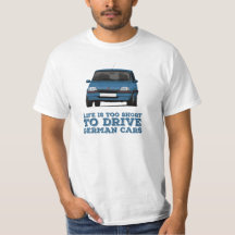 La vie est trop courte pour conduire des voitures 