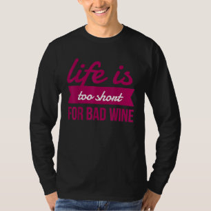 T-shirt La vie est trop courte pour le mauvais vin Amateur
