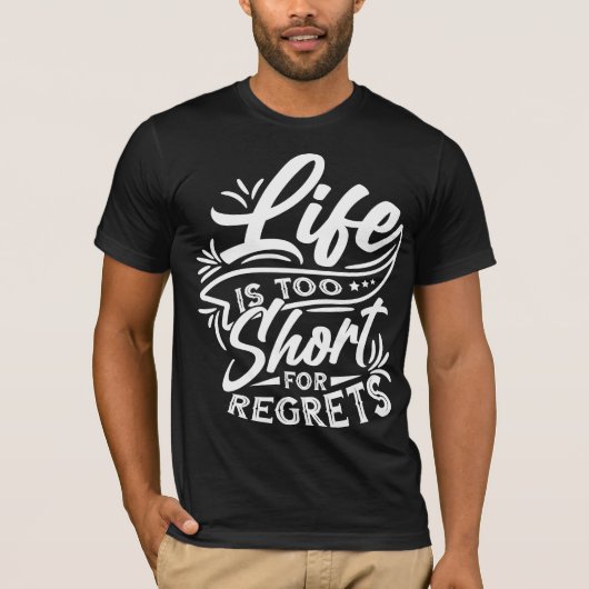 T-shirt La vie est trop courte pour les regrets (Devant)