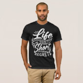 T-shirt La vie est trop courte pour les regrets (Devant entier)