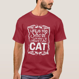 T-shirt La vie est trop courte pour n'avoir qu'un seul cha
