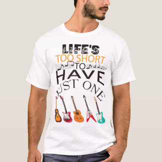 T-shirt La vie est trop courte pour n'avoir qu'une seule g