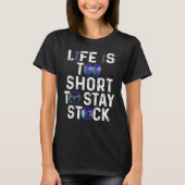 T-shirt La Vie Est Trop Courte Pour Rester Stock Un Design (Devant)