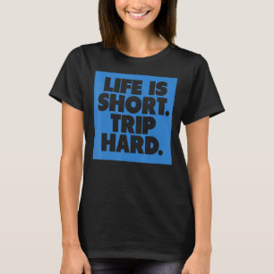 T-shirt La Vie Est Un Court Voyage Difficile Dire Citation