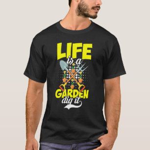 T-shirt La vie est un jardin Creusez-le Aménagement paysag
