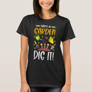 T-shirt La vie est un jardin Creusez-le Citation de jardin