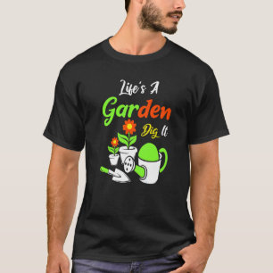 T-shirt La vie est un jardin, creusez-le Jardinier amateur