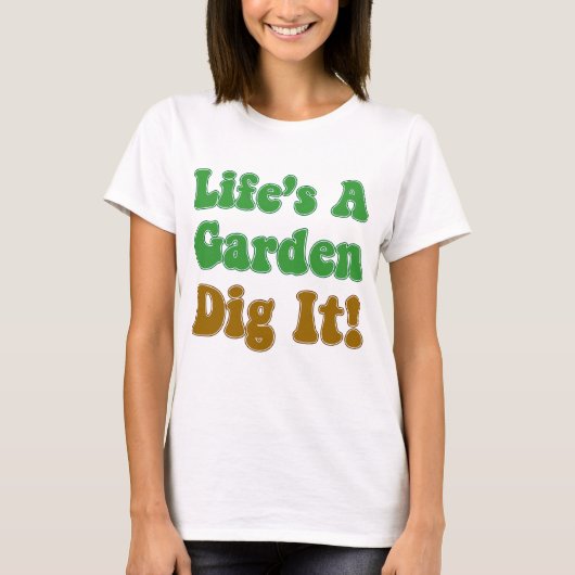 T-shirt La vie est un jardin le creuser (Devant)