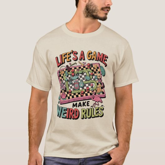 T-shirt La vie est un jeu, jouez selon vos propres règles (Devant)