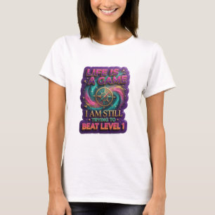 T-SHIRT LA VIE EST UN JEU QUE J'ESSAIE ENCORE DE BATTE NIV