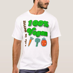 T-shirt La vie est un meilleur végétalien de 100 pour ce