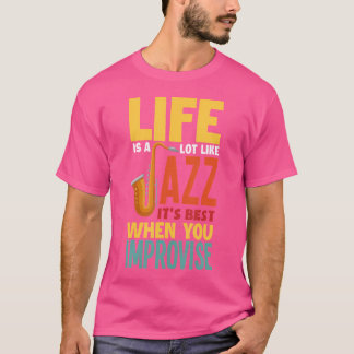 T-shirt La vie est un peu comme le jazz Drôle de saxophone