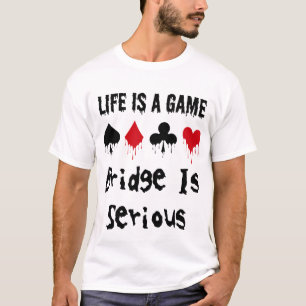 T-shirt La Vie Est Un Pont De Jeu Est Un Joueur De Carte S