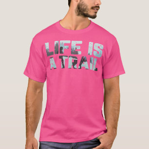 T-shirt La Vie Est Un Sentier Montagnes Trekking Nature Ra