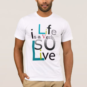 T-shirt La "vie est un verbe ainsi vivez " à côté de