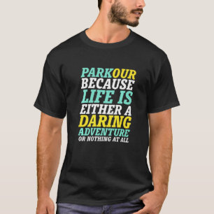T-shirt La Vie Est Une Aventure Daudacieuse Parkour Extéri