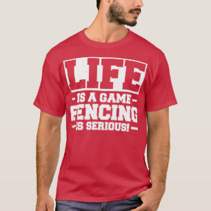 T-shirt La Vie Est Une Clôture De Jeu Sérieuse