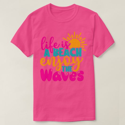 T-shirt La Vie Est Une Plage Profitez Des Vagues Cadeau Va (Design devant)