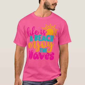 T-shirt La Vie Est Une Plage Profitez Des Vagues Cadeau Va