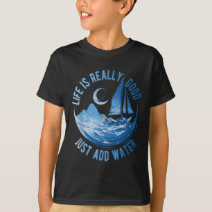 T-shirt La vie est vraiment bien il suffit d'ajouter de l'