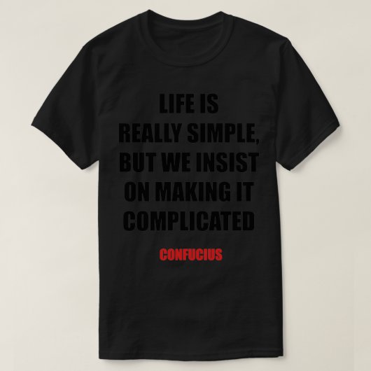 T-shirt La Vie Est Vraiment Simple Citation Motivationnell (Design devant)